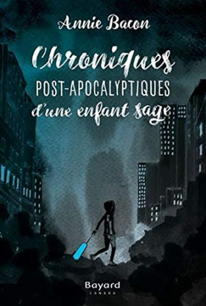 Annie Bacon – Chroniques Post-Apocalyptiques d’une enfant sage