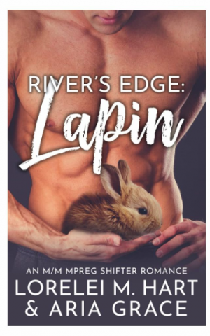 Aria Grace, Lorelei M. Hart – River’s Edge, Tome 1 : Lapin