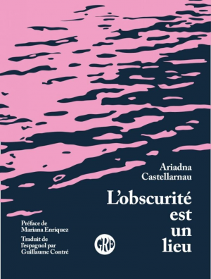 Ariadna Castellarnau – L’obscurité est un lieu