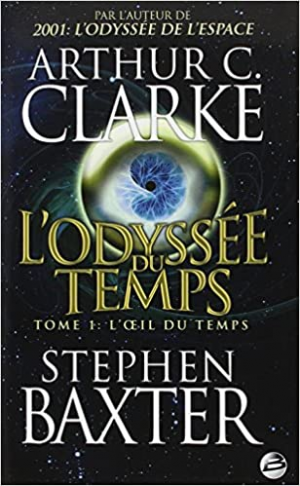 Arthur Charles Clarke – L’odyssée du temps, Tome 1 : L’oeil du temps