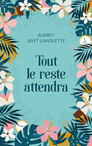Audrey Jayet-Laviolette – Tout le reste attendra