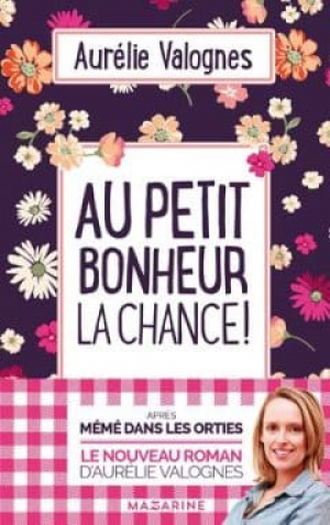 Aurélie Valognes – Au petit bonheur la chance