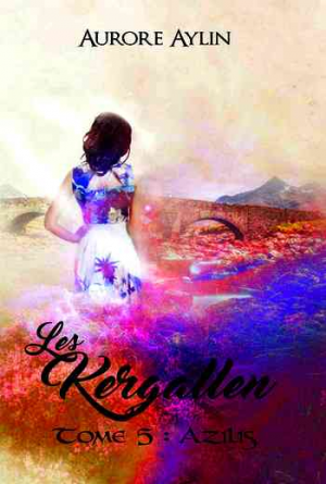 Aurore Aylin – Les Kergallen – Tome 5: Azilis