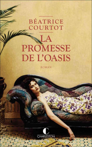 Béatrice Courtot – La promesse de l’oasis