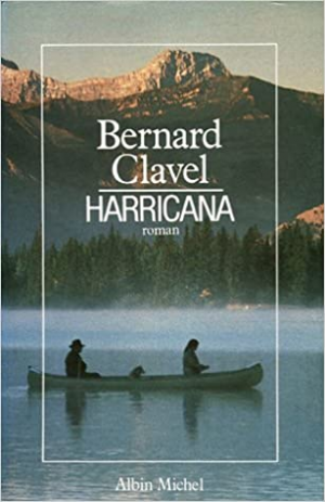 Bernard Clavel – Le Royaume du Nord Tome 1 : Harricana