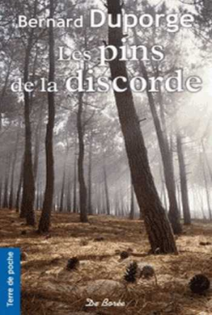 Bernard Duporge – Les Pins de la discorde