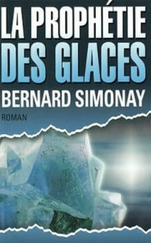 Bernard Simonay – La prophetie des glaces
