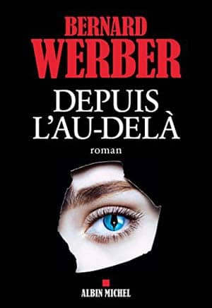 Bernard Werber – Depuis l’au-delà