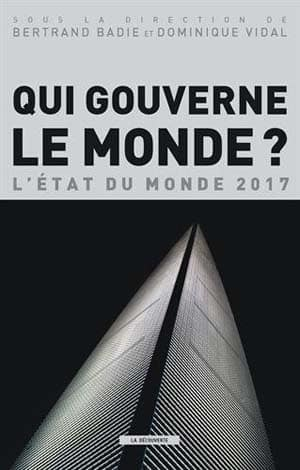 Bertrand Badie et Dominique Vidal – Qui gouverne le monde ?