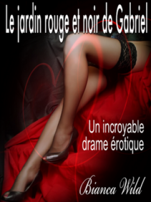 Bianca Wild – Le Jardin Rouge Et Noir