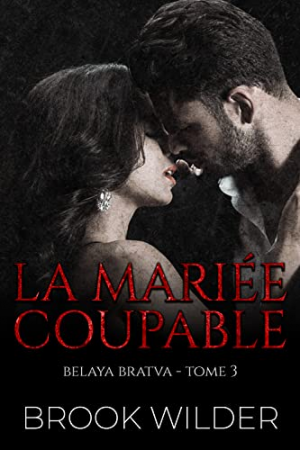 Brook Wilder – Belaya Bratva, Tome 3 : La Mariée Coupable