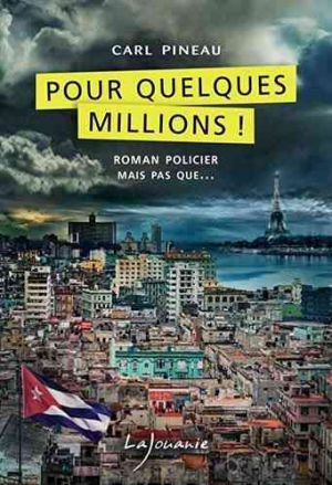 Carl Pineau – Pour quelques millions !