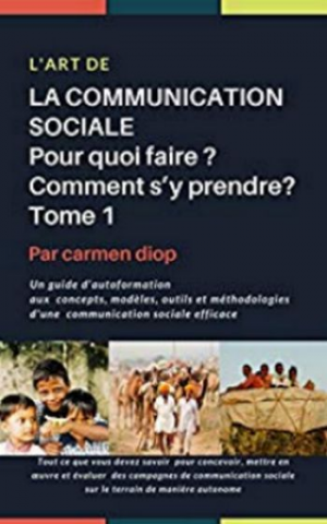 Carmen Diop – L’art de la communication sociale. Pour quoi faire ? Comment s’y prendre ?