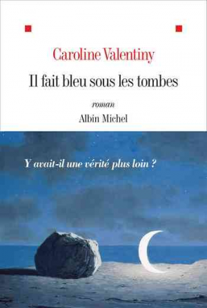 Caroline Valentiny – Il fait bleu sous les tombes