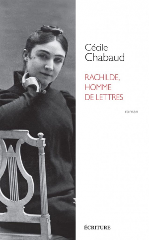 Cécile Chabaud – Rachilde, homme de lettres
