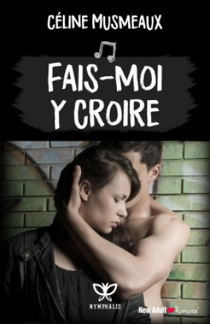 Céline Musmeaux – Fais-moi y croire