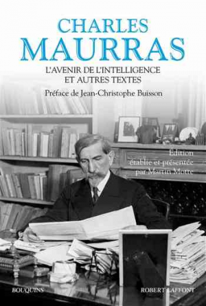 Charles Maurras – L’Avenir de l’intelligence et autres textes