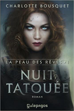 Charlotte Bousquet – La peau des rêves, tome 1 : Nuit tatouée