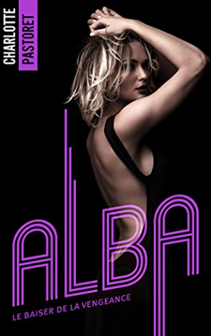 Charlotte Pastoret – Alba: le baiser de la vengeance