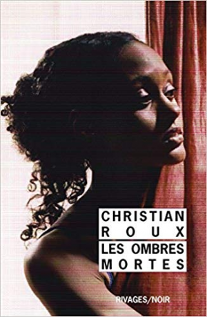 Christian Roux – Les ombres mortes