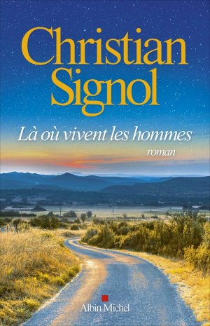 Christian Signol – Là où vivent les hommes