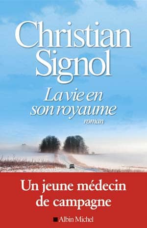 Christian Signol – La vie en son royaume