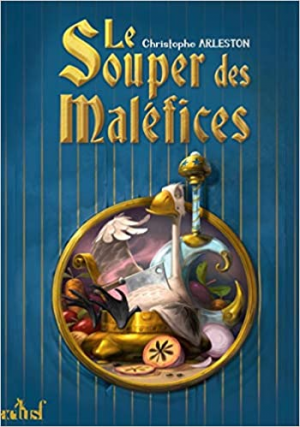 Christophe Arleston – Le souper des maléfices