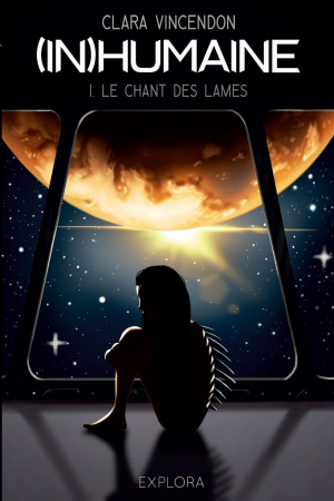 Clara Vincendon – (In)humaine, Tome 1 : Le chant des lames