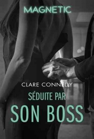 Clare Connelly – Séduite par son boss