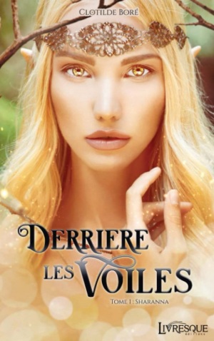 Clotilde Boré – Derrière les Voiles, Tome 1: Sharanna