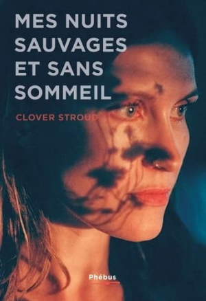 Clover Stroud – Mes nuits sauvages et sans sommeil