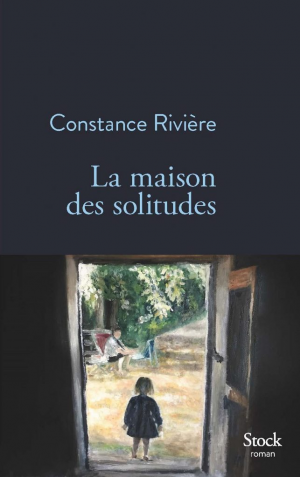 Constance Rivière – La maison des solitudes