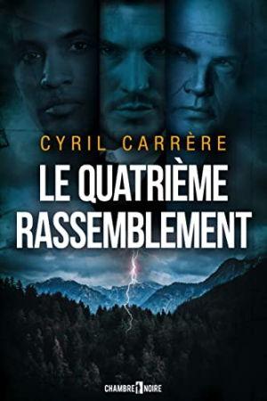 Cyril Carrère – Le quatrième rassemblement