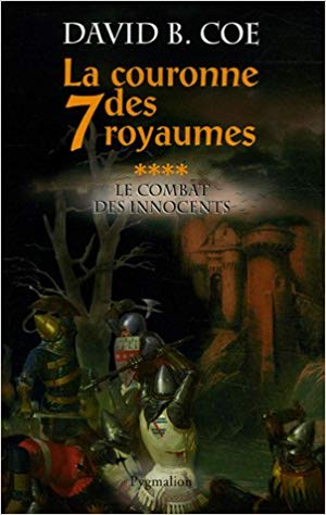 David-B Coe- La couronne des 7 royaumes, Tome 4 : Le combat des innocents