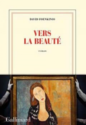 David Foenkinos – Vers la beauté