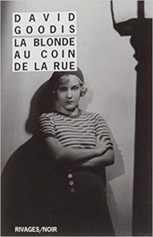 David Goodis – La Blonde au coin de la rue