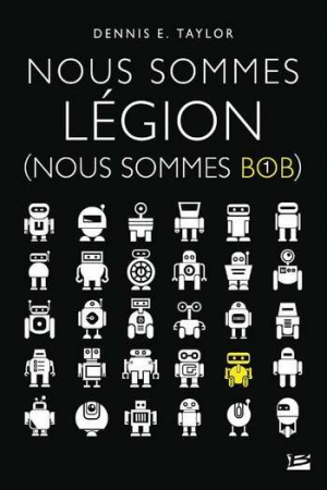 Dennis E. Taylor – Nous sommes Bob, Tome 1 : Nous sommes Légion