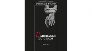 Dominique Sylvain – L’Archange du chaos