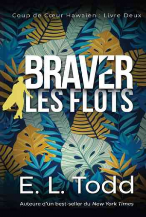 E. L. Todd – Coup de cœur hawaïen, Tome 2 : Braver les flots