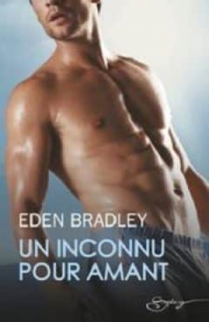 Eden Bradley – Un inconnu pour amant