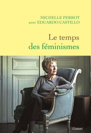 Eduardo Castillo, Michelle Perrot – Le temps des féminismes