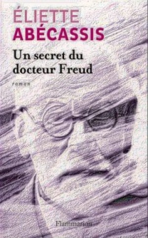 Eliette Abecassis – Un secret du docteur Freud