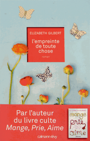 Elizabeth Gilbert – L’Empreinte de toute chose