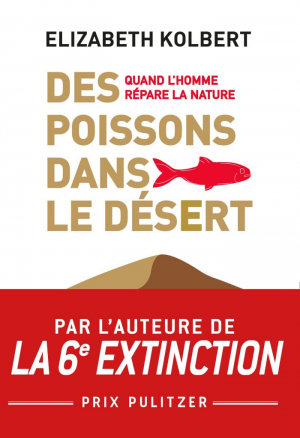 Elizabeth Kolbert – Des poissons dans le désert