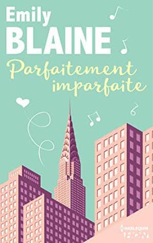 Emily Blaine – Parfaitement imparfaite