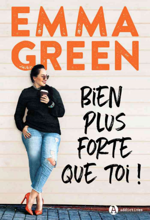 Emma Green – Bien plus forte que toi !