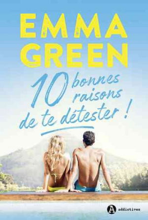 Emma M. Green – 10 bonnes raisons de te détester