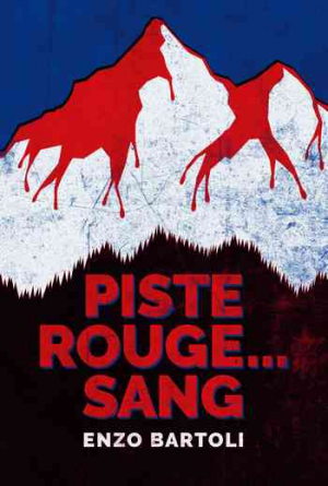 Enzo Bartoli – Piste rouge… sang