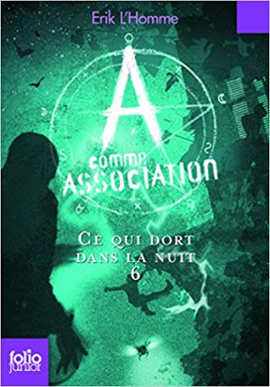 Erik L’Homme – A comme Association,6: Ce qui dort dans la nuit