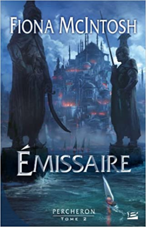 Fiona McIntosh – Percheron, Tome 2 : Emissaire